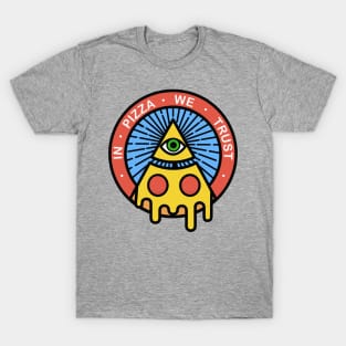 In Pizza We Trust! T-Shirt